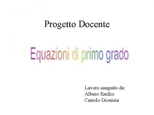 Progetto Docente Lavoro eseguito da Albero Emilio Cariolo