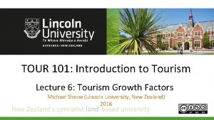 TOUR 101 Introduction to Tourism Lecture 6 Tourism