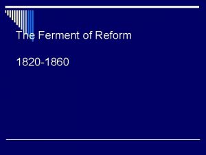 The Ferment of Reform 1820 1860 Second Great