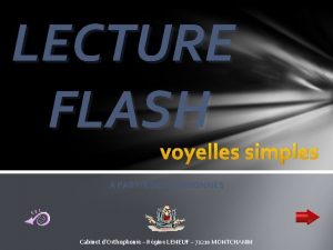 LECTURE FLASH voyelles simples PARTIR DES CONSONNES Cabinet