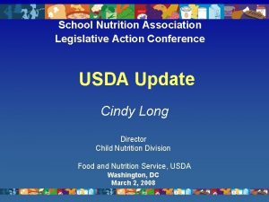 School Nutrition Association Legislative Action Conference USDA Update