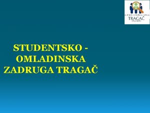 STUDENTSKO OMLADINSKA ZADRUGA TRAGA O NAMA v osnovana