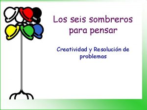 Los seis sombreros para pensar Creatividad y Resolucin