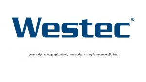 Leverandr av Adgangskontroll Innbruddsalarm og Kameraovervkning Selskapet Westec