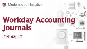 Workday Accounting Journals FIN 102 ILT Ground Rules