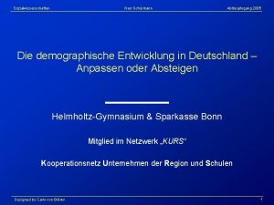 Sozialwissenschaften Herr Schrmann Abiturjahrgang 2005 Die demographische Entwicklung