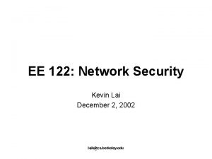 EE 122 Network Security Kevin Lai December 2