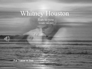 Whitney Houston Run to you courir vers toi