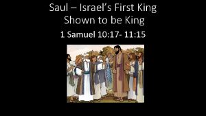 Saul Israels First King Shown to be King