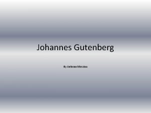 Johannes Gutenberg By Autumn Messina Questions 1 The