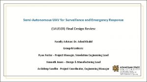 SemiAutonomous UAV for Surveillance and Emergency Response SAUSER