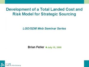 Development of a Total Landed Cost and Risk