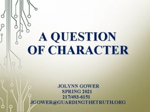 A QUESTION OF CHARACTER JOLYNN GOWER SPRING 2021