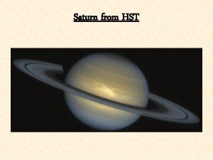 Saturn from HST Saturn from Voyager a 9
