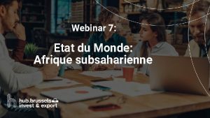 Webinar 7 Etat du Monde Afrique subsaharienne Agenda