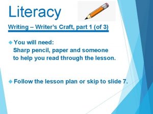 Literacy Writing Writers Craft part 1 of 3