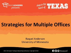 Strategies for Multiple Offices Raquel Anderson University of