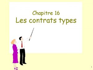 Chapitre 16 Les contrats types 1 I Gnralit