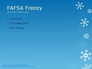 FAFSA Frenzy and a few little notes The