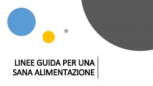 LINEE GUIDA PER UNA SANA ALIMENTAZIONE MACRUNUTRIENTI NELLA