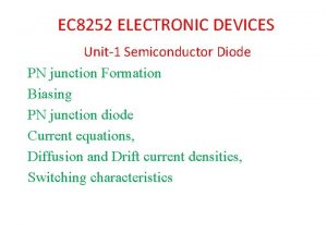 EC 8252 ELECTRONIC DEVICES Unit1 Semiconductor Diode PN