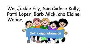We Jackie Fry Sue Codere Kelly Patti Loper