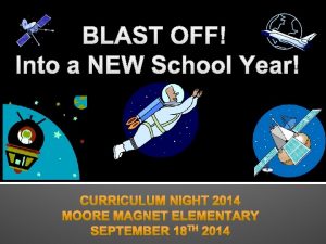 BLAST OFF Into a NEW School Year Our