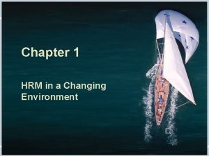 Chapter 1 hrm in a changing environment