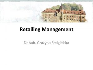 Retailing Management Dr hab Grayna migielska Other teachers