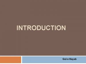 INTRODUCTION GuleNayab Definition the study of the development