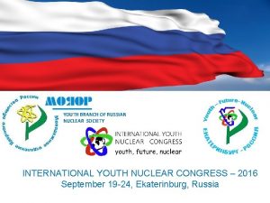 YOUTH BRANCH OF RUSSIAN NUCLEAR SOCIETY INTERNATIONAL YOUTH