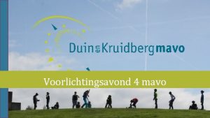 Voorlichtingsavond 4 mavo Programma Opening door dhr Visser