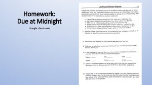 Homework Due at Midnight Google classroom Learning Goals