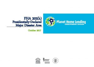 FHA 203h PresidentiallyDeclared Major Disaster Area October 2017