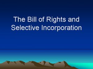 The Bill of Rights and Selective Incorporation Bill