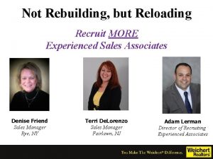 Not Rebuilding but Reloading Recruit MORE Experienced Sales