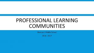 PROFESSIONAL LEARNING COMMUNITIES Westport Middle School 2016 2017