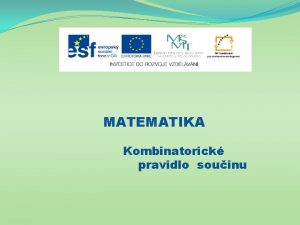 MATEMATIKA Kombinatorick pravidlo souinu Nzev projektu Nov ICT