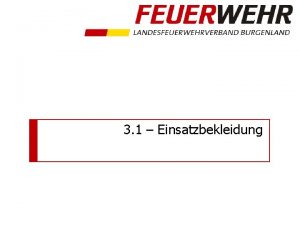 3 1 Einsatzbekleidung Der Teilnehmer soll wissen Welche