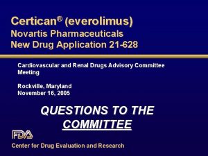 Certican everolimus Novartis Pharmaceuticals New Drug Application 21