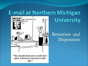 Email at Northern Michigan University Retention and Disposition