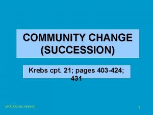 COMMUNITY CHANGE SUCCESSION Krebs cpt 21 pages 403