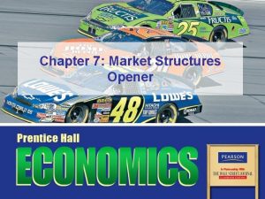 Chapter 7 Market Structures Opener Essential Question How