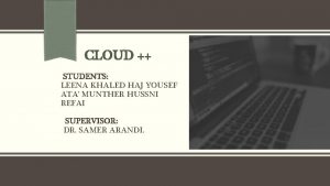 CLOUD STUDENTS LEENA KHALED HAJ YOUSEF ATA MUNTHER