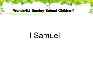 Wonderful Sunday School Children I Samuel 1 Which