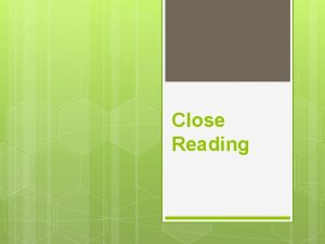 Close Reading What is close reading Close reading