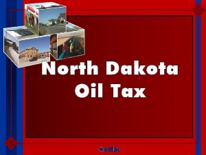 North Dakota Oil Tax Office of State Tax