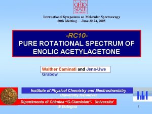 International Symposium on Molecular Spectroscopy 60 th Meeting