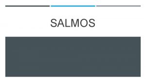 SALMOS Nombre salmos proviene de LXX yalmoi que