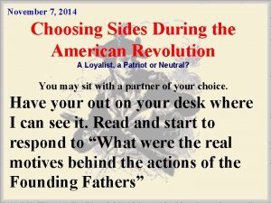 November 7 2014 Choosing Sides During the American